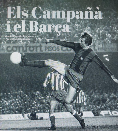  Els Campañà i el Barça. Més enllà del futbol (1935-2007) 