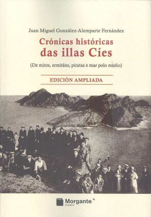  Crónicas históricas das illas Cíes. (De mitos, ermitáns, piratas e mar polo medio 