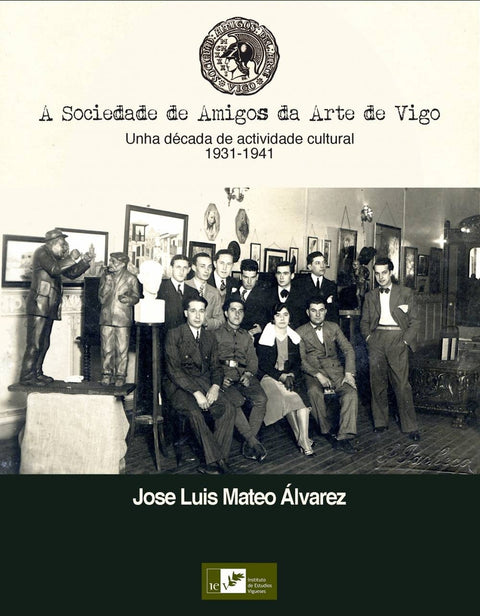  (G).SOCIEDADE DE AMIGOS DA ARTE DE VIGO:UNHA DECADA 