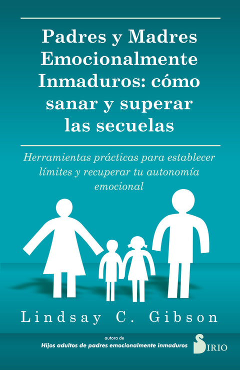  PADRES Y MADRES EMOCIONALMENTE INMADUROS 
