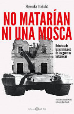  NO MATARÍAN NI UNA MOSCA 