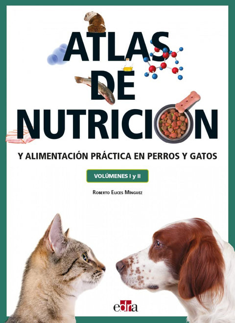 Atlas de nutrición y alimentación práctica en perros y gatos, vols. I y II. 