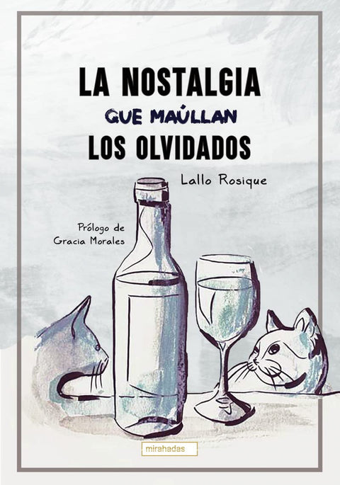  La nostalgia que maúllan los olvidados 
