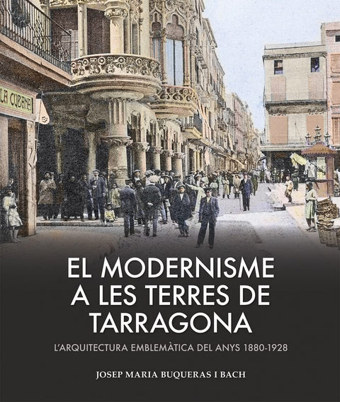  EL MODERNISME A LES TERRES DE TARRAGONA 