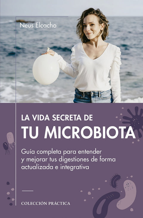  VIDA SECRETA DE TU MICROBIOTA, LA.(PRACTICA) 