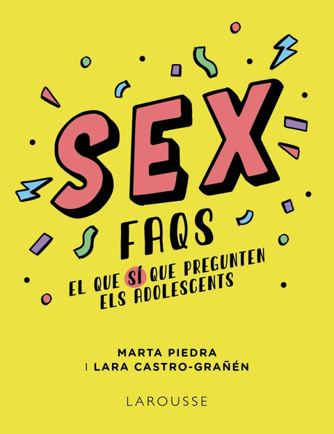  Sex FAQS. El que SÍ que pregunten els adolescents 