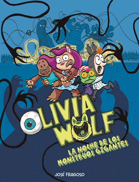  Olivia Wolf. La noche de los monstruos gigantes 