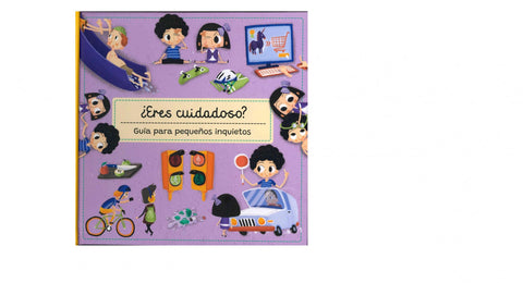  ERES CUIDADOSO? GUIA PARA PEQUEÑOS INQUIETOS 