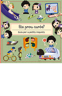  ETS PROU CUROS? GUIA PER A PETITS INQUIETS 