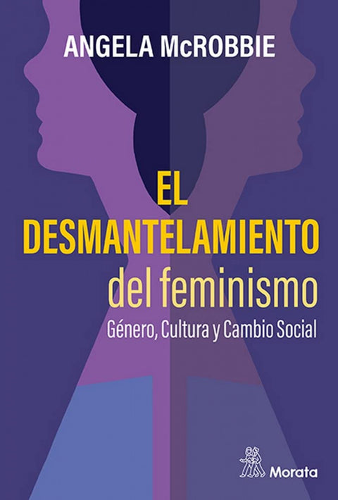  El desmantelamiento del feminismo. Género, Cultura y Cambio Social 
