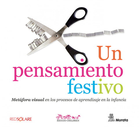  Un pensamiento festivo. Metáfora visual en los procesos de aprendizaje en la infancia 