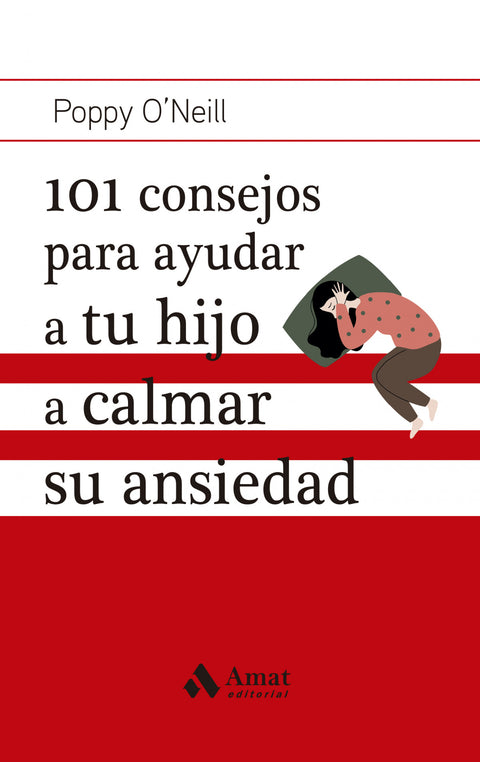  101 CONSEJOS PARA AYUDAR A TU HIJO A CALMAR SU ANSIEDAD 