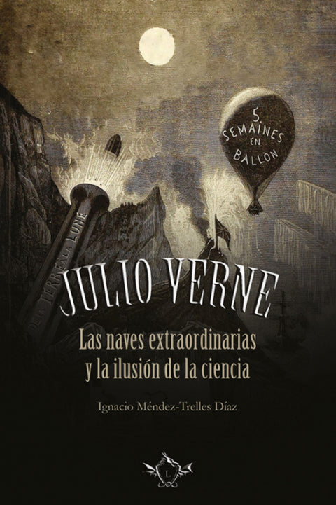  Julio Verne. Las naves extraordinaria y la ilusión de la ciencia 
