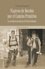  VIAJEROS DE BORDÓN POR EL CAMINO PRIMITIVO 