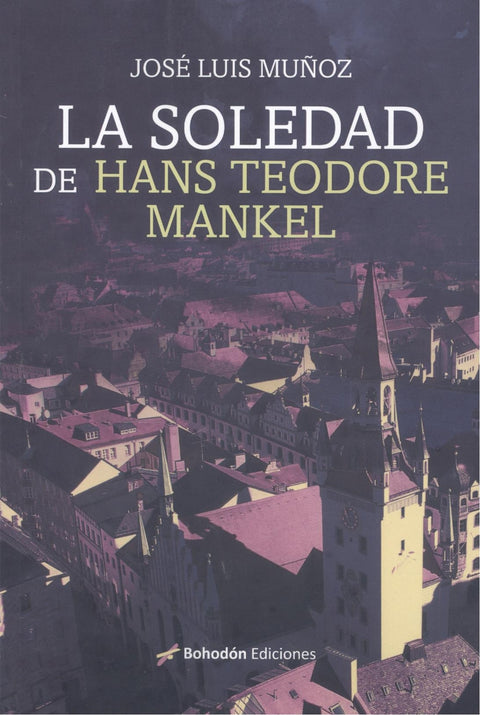  LA SOLEDAD DE HANS TEODORE MANKEL 