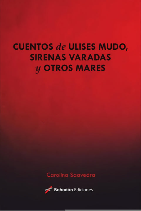  Cuentos de Ulises mudo, sirenas varadas y otros mares 