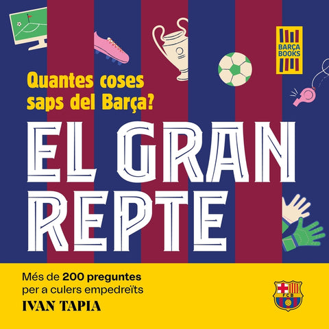 El gran repte. Quantes coses saps del Barça? 