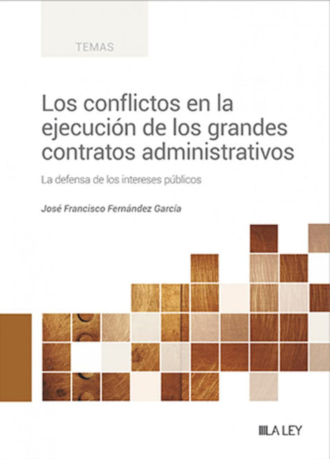  Los conflictos en la ejecución de los grandes contratos administrativos 