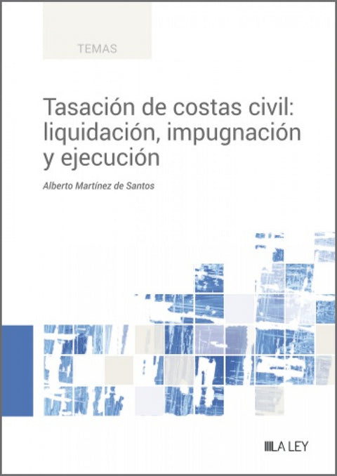  Tasación de costas civil: liquidación, impugnación y ejecución 