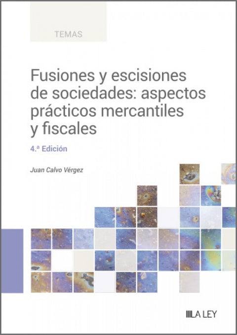  Fusiones y escisiones de sociedades: aspectos prácticos mercantiles y fiscales 