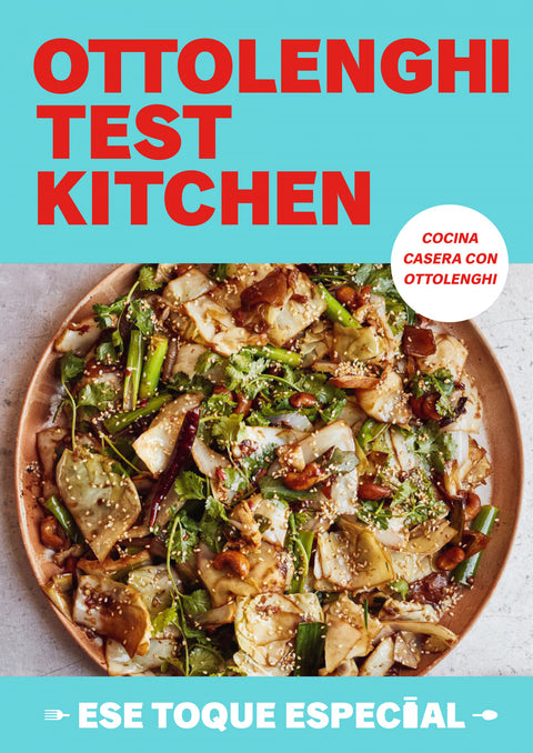  OTTOLENGHI TEST KITCHEN: ESE TOQUE ESPECIAL 