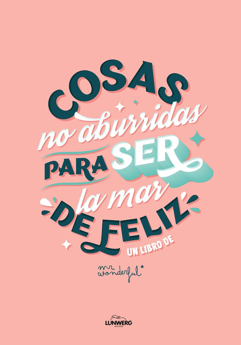  Cosas no aburridas para ser la mar de feliz EDICIÓN 10.º ANIVERSARIO 