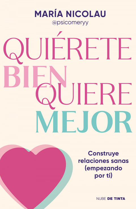 QUIÉRETE BIEN. QUIERE MEJOR 
