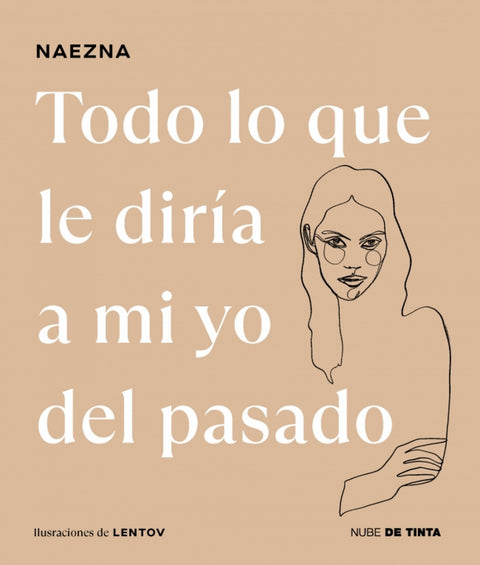  Todo lo que le diría a mi yo del pasado 