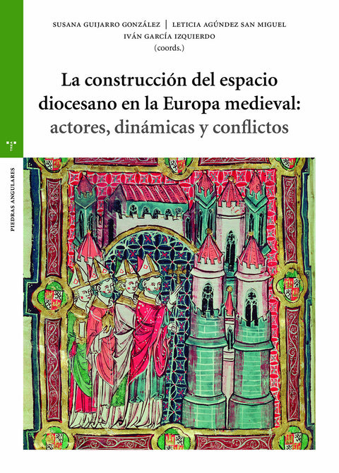  La construcción del espacio diocesano en la Europa medieval: actores, dinámicas y conflictos 