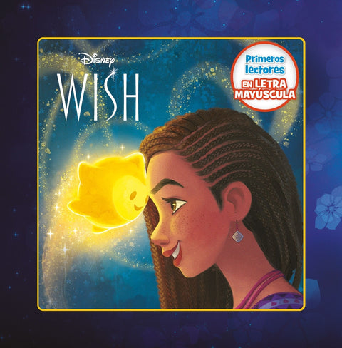  Wish: El poder de los deseos. Primeros lectores en letra MAYÚSCULA 