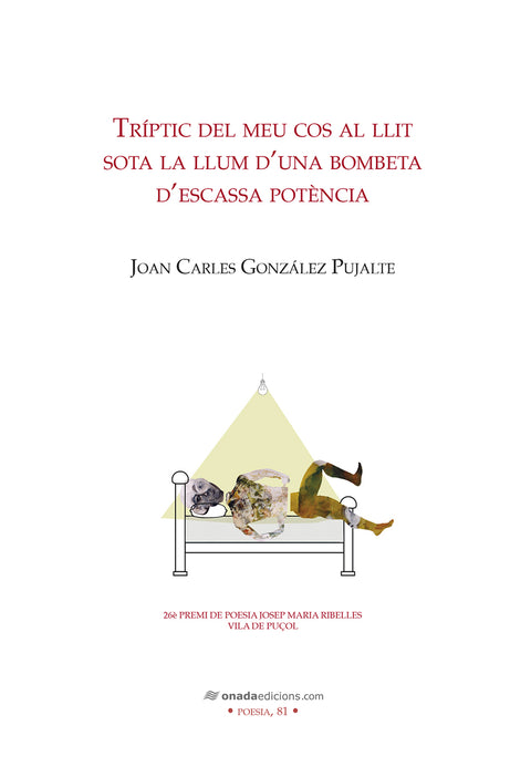  Tríptic del meu cos al llit sota la llum d'una bombeta d'escassa potència 