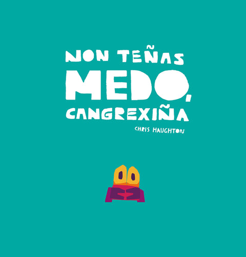 Non teñas medo, Cangrexiña 