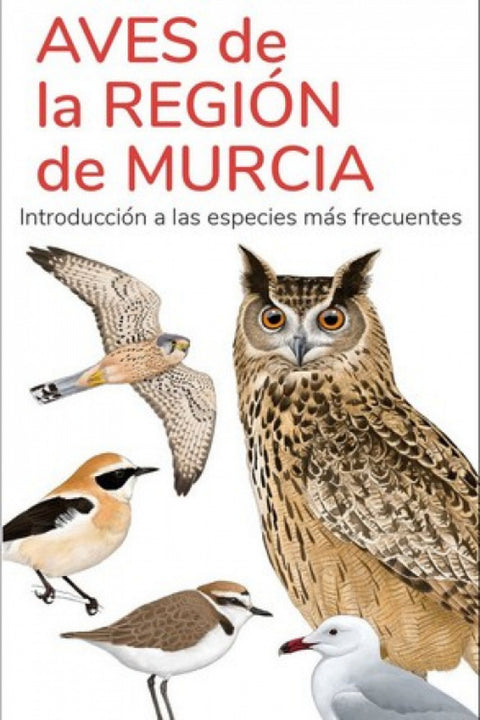  AVES DE LA REGION DE MURCIA - GUIAS DESPLEGABLES TUNDRA 