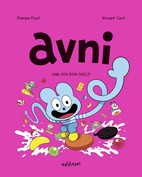  AVNI 6. ¡UNA VIDA ROSA CHICLE! 