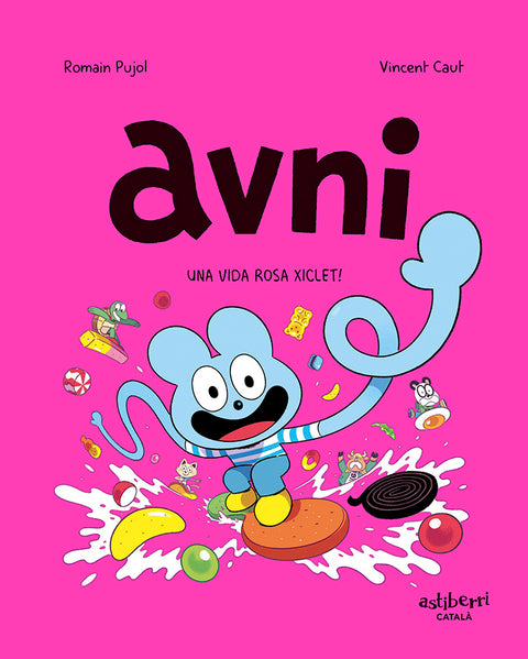  AVNI 6. UNA VIDA ROSA XICLET! 
