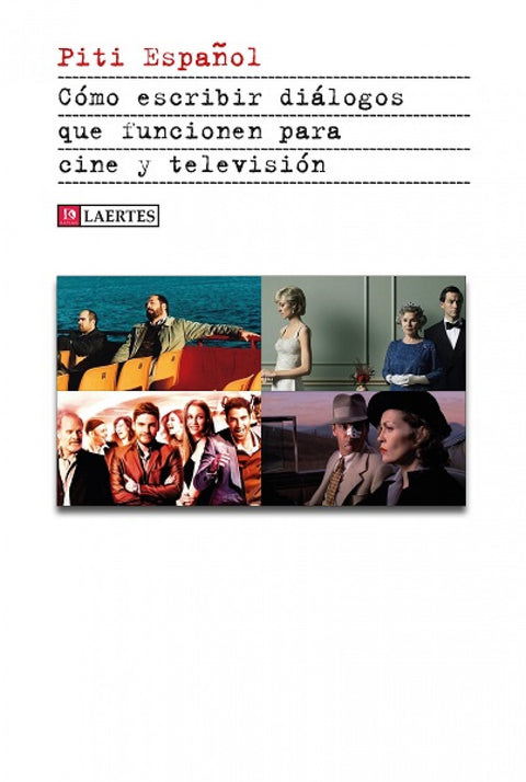  CÓMO ESCRIBIR DIÁLOGOS QUE FUNCIONEN PARA CINE Y TELEVISIÓN 