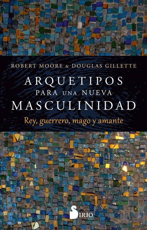  ARQUETIPOS PARA UNA NUEVA MASCULINIDAD 