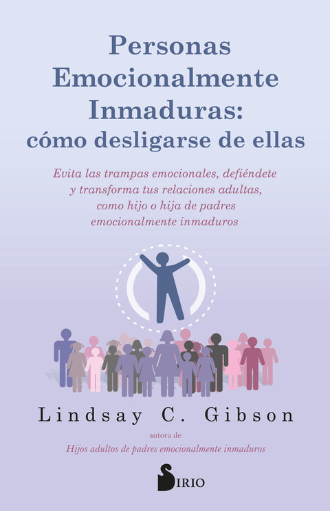  Personas emocionalmente inmaduras: cómo desligarse de ellas 