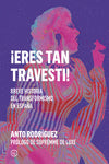  ¡Eres tan travesti! 