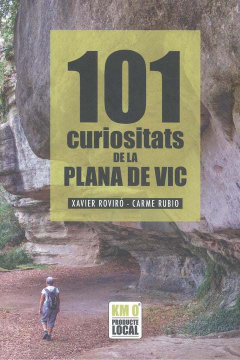  101 CURIOSITATS DE LA PLANA DE VIC 