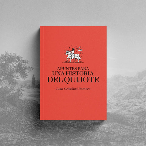  Apuntes para una historia del Quijote. 