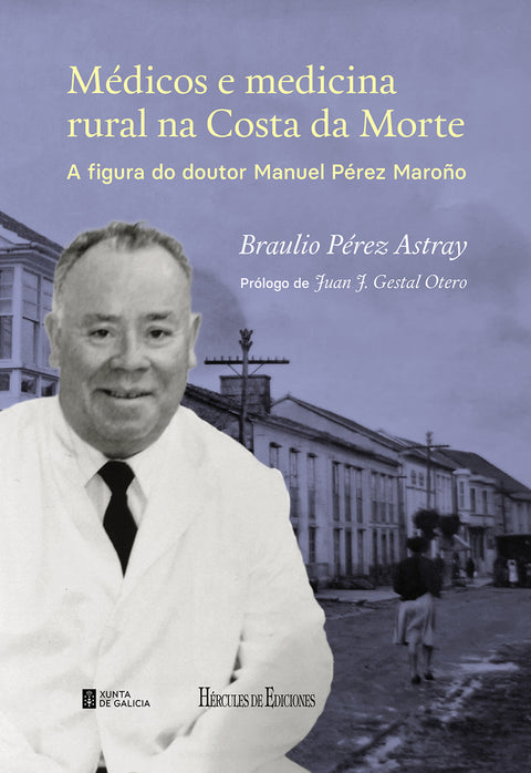  Médicos e medicina rural na Costa da Morte. A figura do doutor Manuel Pérez Maroño 