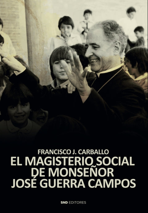 El magisterio social de monseñor Guerra Campos 