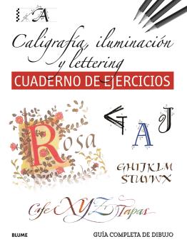  Guía completa de dibujo. Caligrafía, iluminación y lettering (Cuaderno de ejercicios) 