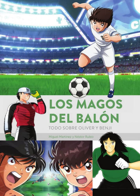  LOS MAGOS DEL BALÓN. TODO SOBRE OLIVER Y BENJI 