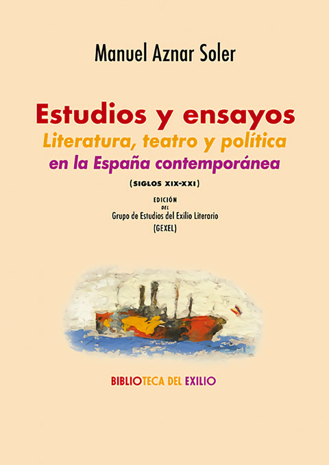  Estudios y ensayos. Literatura, teatro y política en la España contemporánea (siglos XIX-XXI) 