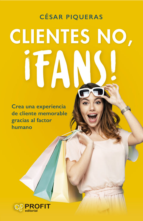  Clientes no, ¡fans! 