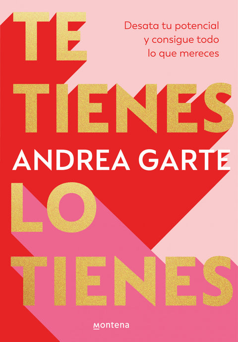  Te tienes. Lo tienes. 