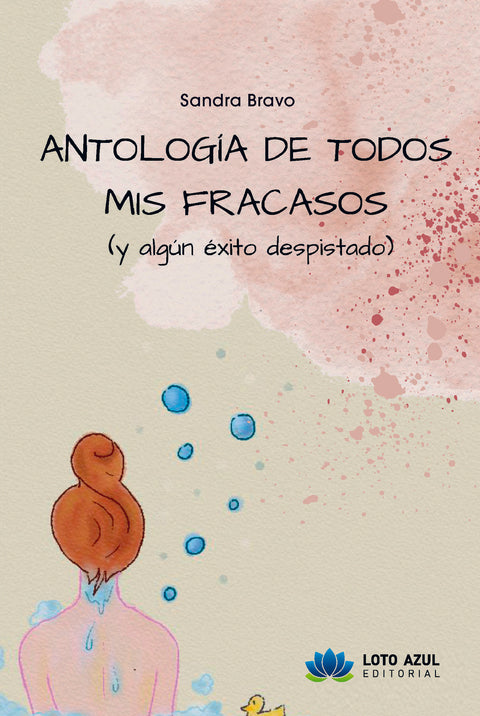  Antología de todos mis fracasos (y algún éxito despistado) 
