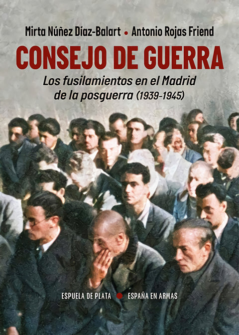  Consejo de Guerra. Los fusilamientos en el Madrid de la posguerra (1939-1945) 